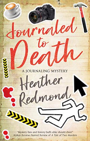 Journaled To Death: 1 (The Journaling Mysteries, 1) - Heather Redmond [KSIĄŻKA]