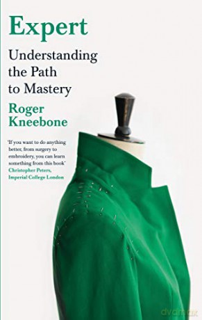 Expert: Understanding the Path to Mastery - Roger Kneebone [KSIĄŻKA]
