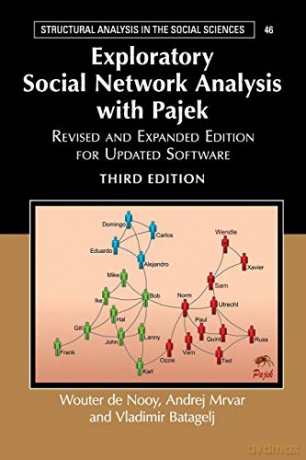 Exploratory Social Network Analysis with Pajek: Revised and Expanded Edition for Updated Software: 46 Structural Analysis in the Social Sciences, Series Number 46 - Wouter De Nooy [KSIĄŻKA]
