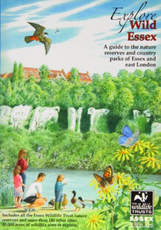 Explore Wild Essex: A Guide to the Nature Reserves and Country Parks of Essex and East London Nature of Essex S. - Tony Gunton [KSIĄŻKA]