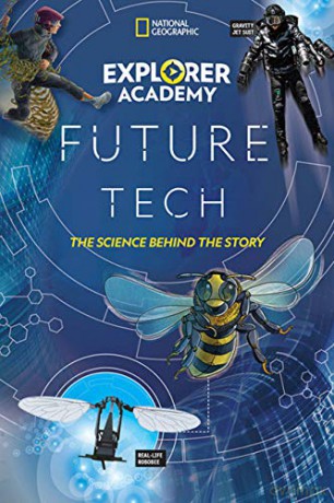 Explorer Academy Future Tech: The Science Behind the Story - National Geographic Kids [KSIĄŻKA]