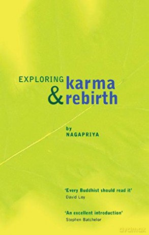 Exploring Karma and Rebirth - Nagapriya [KSIĄŻKA]