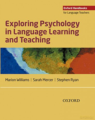 Exploring Psychology in Language Learning and Teaching: Oxford Handbooks for Language Teachers - Marion Williams [KSIĄŻKA]
