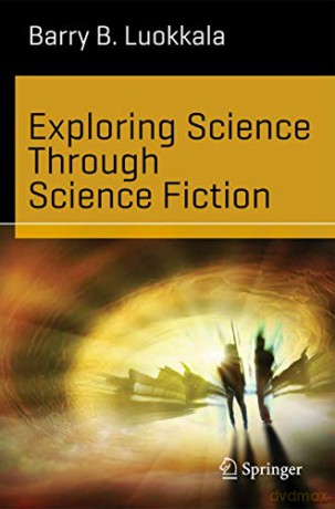 Exploring Science Through Science Fiction Science and Fiction - Barry B. Luokkala [KSIĄŻKA]