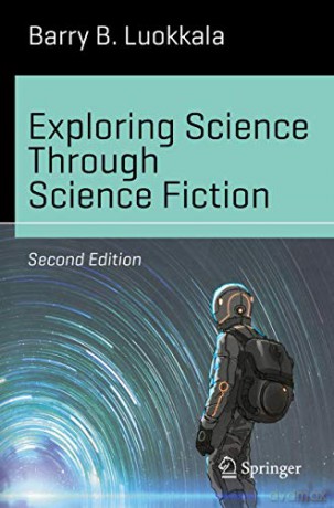 Exploring Science Through Science Fiction Science and Fiction - Barry B. Luokkala [KSIĄŻKA]