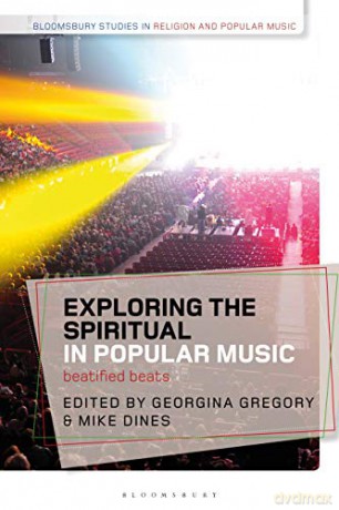 Exploring the Spiritual in Popular Music: Beatified Beats Bloomsbury Studies in Religion and Popular Music - Georgina Gregory [KSIĄŻKA]