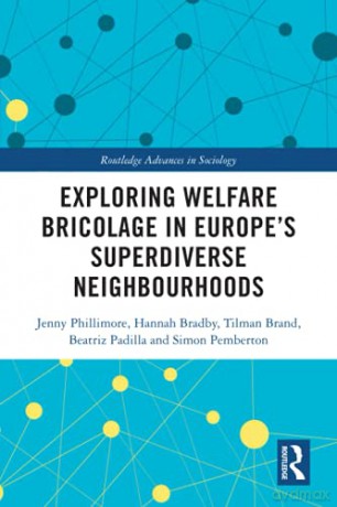 Exploring Welfare Bricolage in Europe's Superdiverse Neighbourhoods Routledge Advances in Sociology - Beatriz Padilla [KSIĄŻKA]