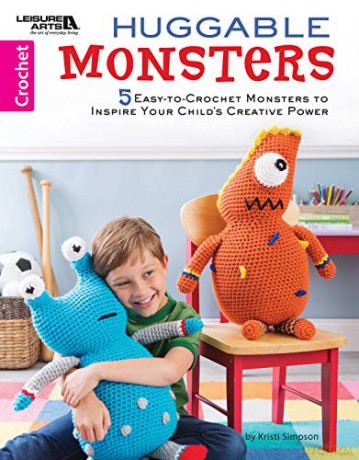 Huggable Monsters: 5 Easy To Crochet Monsters To Inspire Your Child's Creative Power - Kristi Simpson [KSIĄŻKA]