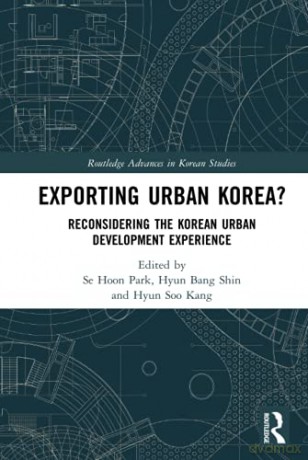 Exporting Urban Korea: Reconsidering the Korean Urban Development Experience Routledge Advances in Korean Studies - Se Hoon Park [KSIĄŻKA]