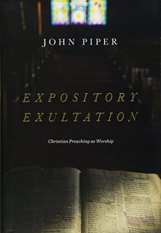 Expository Exultation: Christian Preaching as Worship - Piper [KSIĄŻKA]