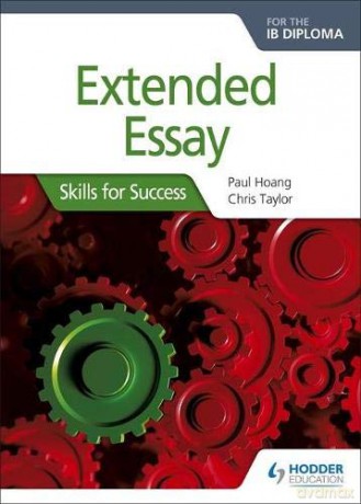 Extended Essay for the IB Diploma: Skills for Success: Skills for Success - Paul Hoang [KSIĄŻKA]