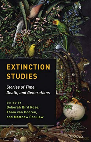 Extinction Studies: Stories of Time, Death, and Generations - Thom Van Dooren [KSIĄŻKA]