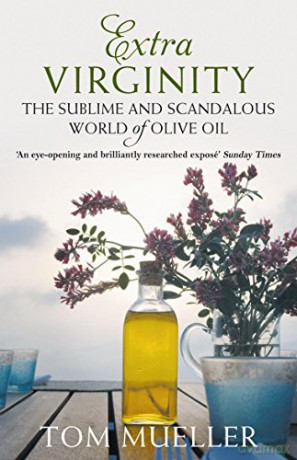 Extra Virginity: The Sublime and Scandalous World of Olive Oil - Tom Mueller [KSIĄŻKA]
