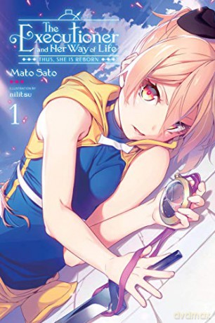 The Executioner And Her Way Of Life, Vol. 1: Thus She Is Reborn - Mato Sato [KSIĄŻKA]