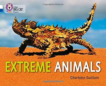 Extreme Animals: Band 10 White/Band 16 Sapphire Collins Big Cat Progress - Charlotte Guillain [KSIĄŻKA]