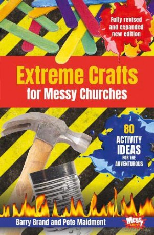 Extreme Crafts for Messy Churches: 80 activity ideas for the adventurous - Pete Maidment [KSIĄŻKA]