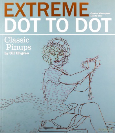 Extreme Dot-to-Dot - Classic Pin-ups: Create a Masterpiece, Line by Line - Patricia Moffett [KSIĄŻKA]