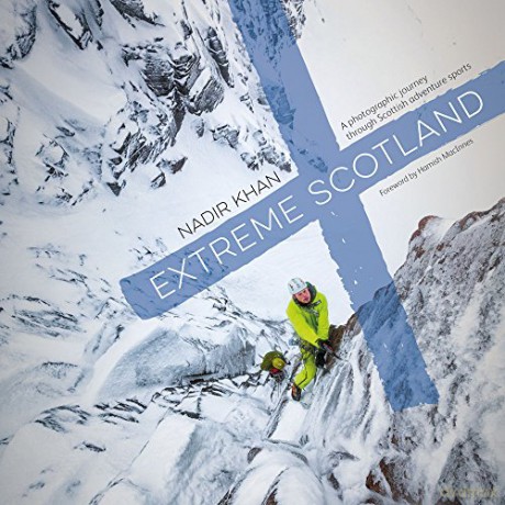 Extreme Scotland: A photographic journey through Scottish adventure sports - Nadir Khan [KSIĄŻKA]