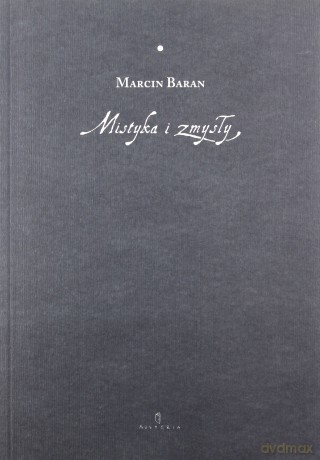 Mistyka I Zmysły - Marcin Baran [KSIĄŻKA]
