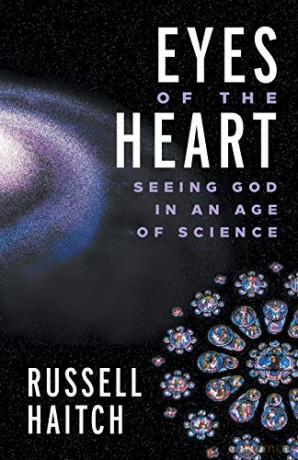 Eyes of the Heart: Seeing God in an Age of Science - Russell Haitch [KSIĄŻKA]