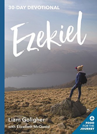 Ezekiel: 30-Day Devotional Food for the Journey Keswick Devotionals: 2 - Liam Goligher with Elizabeth McQuoid [KSIĄŻKA]