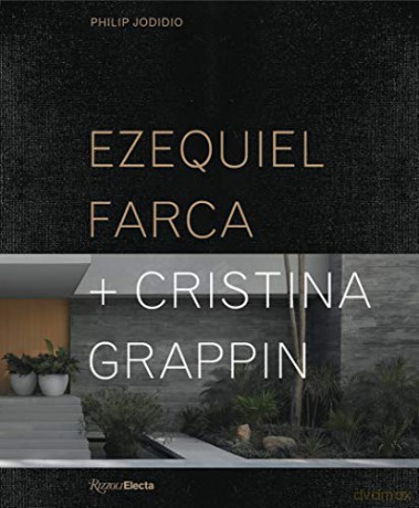 Ezequiel Farca + Cristina Grappin - Philip Jodidio [KSIĄŻKA]
