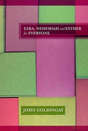 Ezra, Nehemiah and Esther for Everyone For Everyone Series: Old Testament - John Goldingay [KSIĄŻKA]