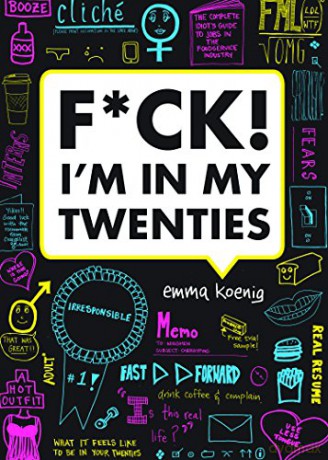 F*ck! I'm in my Twenties - Emma Koenig [KSIĄŻKA]