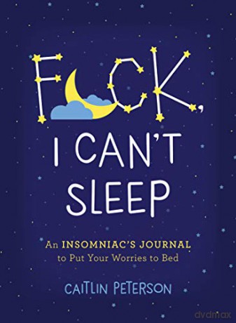F*ck, I Can't Sleep: An Insomniac's Journal to Put Your Worries to Bed - Peterson [KSIĄŻKA]