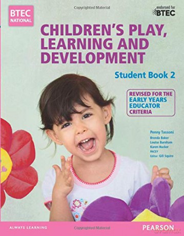 Children's Play, Learning And Development: Revised For The Early Years Educator (Btec National Cpld (Eye) 2014) [KSIĄŻKA]