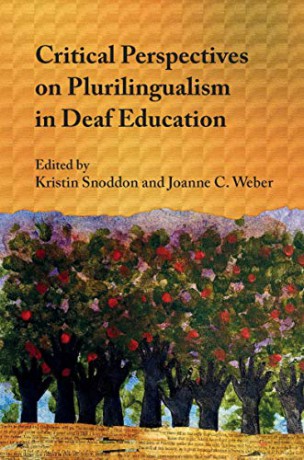 Critical Perspectives On Plurilingualism In Deaf Education - Kristin Snoddon [KSIĄŻKA]