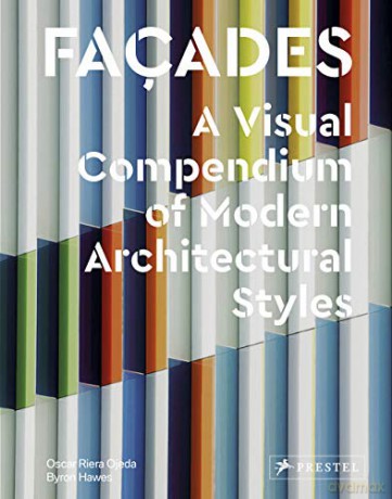 Façades: A Visual Compendium: A Visual Compendium of Modern Architectural Styles - Oscar Riera Ojeda [KSIĄŻKA]