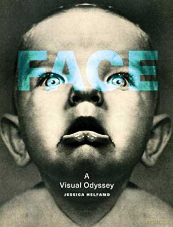 Face: A Visual Odyssey The MIT Press - Jessica Helfand [KSIĄŻKA]