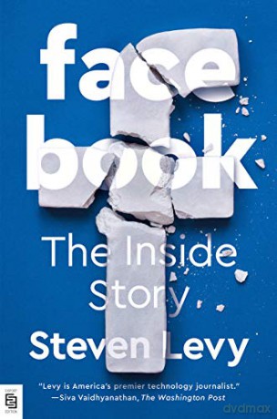 Facebook: The Inside Story - Steven Levy [KSIĄŻKA]