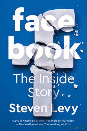 Facebook: The Inside Story - Steven Levy [KSIĄŻKA]