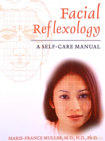 Facial Reflexology: A Self-Care Manual - Marie-France Muller M.D. N.D. Ph.D. [KSIĄŻKA]