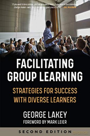 Facilitating Group Learning: Strategies for Success with Diverse Learners - George Lakey [KSIĄŻKA]