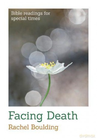 Facing Death Bible Readings for Special Times - Rachel Boulding [KSIĄŻKA]