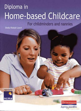 Diploma In Home-Based Childcare: For Childminders And Nannies - Sheila Riddall-Leech [KSIĄŻKA]