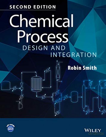 Chemical Process Design And Integration, 2Nd Edition - Robin Smith [KSIĄŻKA]
