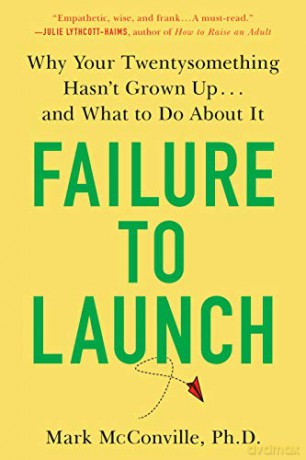 Failure to Launch: Why Your Twentysomething Hasn't Grown Up...and What to Do about It - Mark Mcconville [KSIĄŻKA]