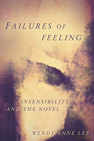 Failures of Feeling: Insensibility and the Novel - Wendy Anne Lee [KSIĄŻKA]