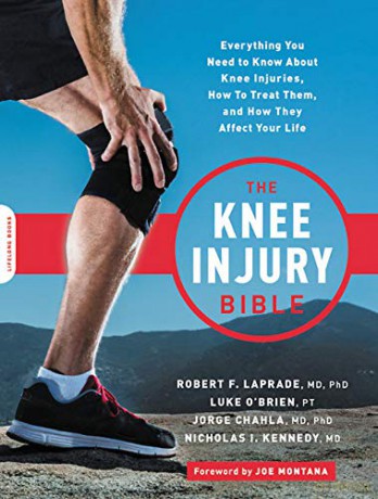 The Knee Injury Bible: Everything You Need To Know About Knee Injuries, How To Treat Them, And How They Affect Your Life - Jorge Chahla [KSIĄŻKA]