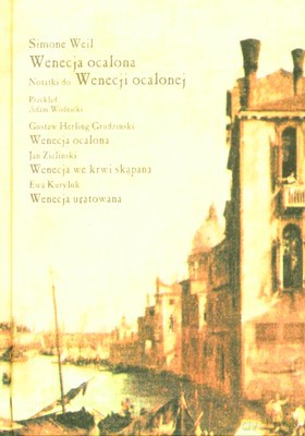 Wenecja Ocalona Notatki Do Wenecji Ocalonej (twarda) - Simone Weil [KSIĄŻKA]