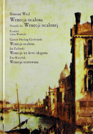 Wenecja Ocalona Notatki Do Wenecji Ocalonej (twarda) - Simone Weil [KSIĄŻKA]