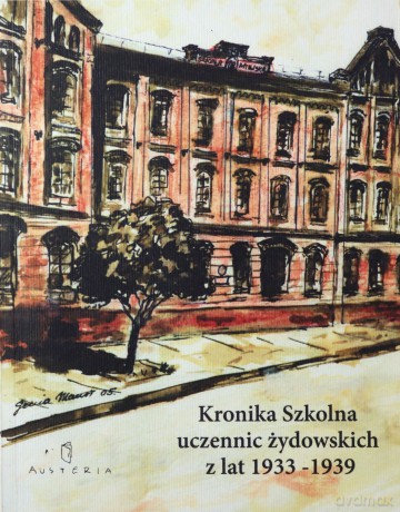 Kronika Szkolna Uczennic Żydowskich Z Lat 1933-1939 [KSIĄŻKA]