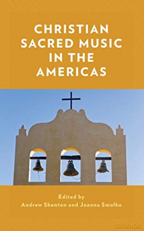 Christian Sacred Music In The Americas - Andrew Shenton [KSIĄŻKA]