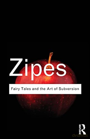 Fairy Tales and the Art of Subversion Routledge Classics - Jack Zipes [KSIĄŻKA]