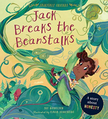 Fairytale Friends: Jack Breaks the Beanstalks: A Story about Honesty - Sue Nicholson [KSIĄŻKA]