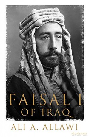 Faisal I of Iraq - Ali Allawi [KSIĄŻKA]